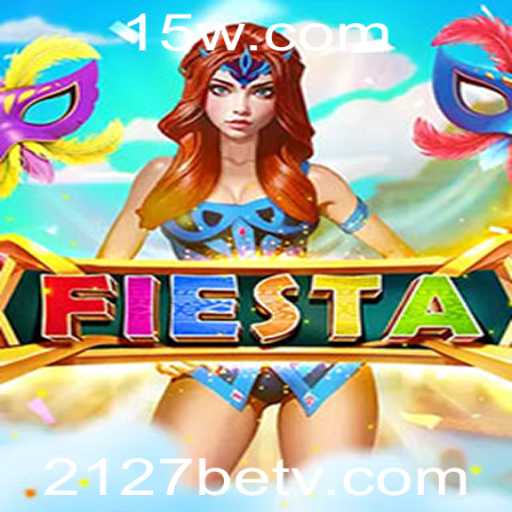 Fiesta: Um Mergulho no Novo Jogo de Entretenimento com 2127bet